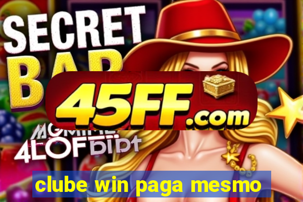 clube win paga mesmo